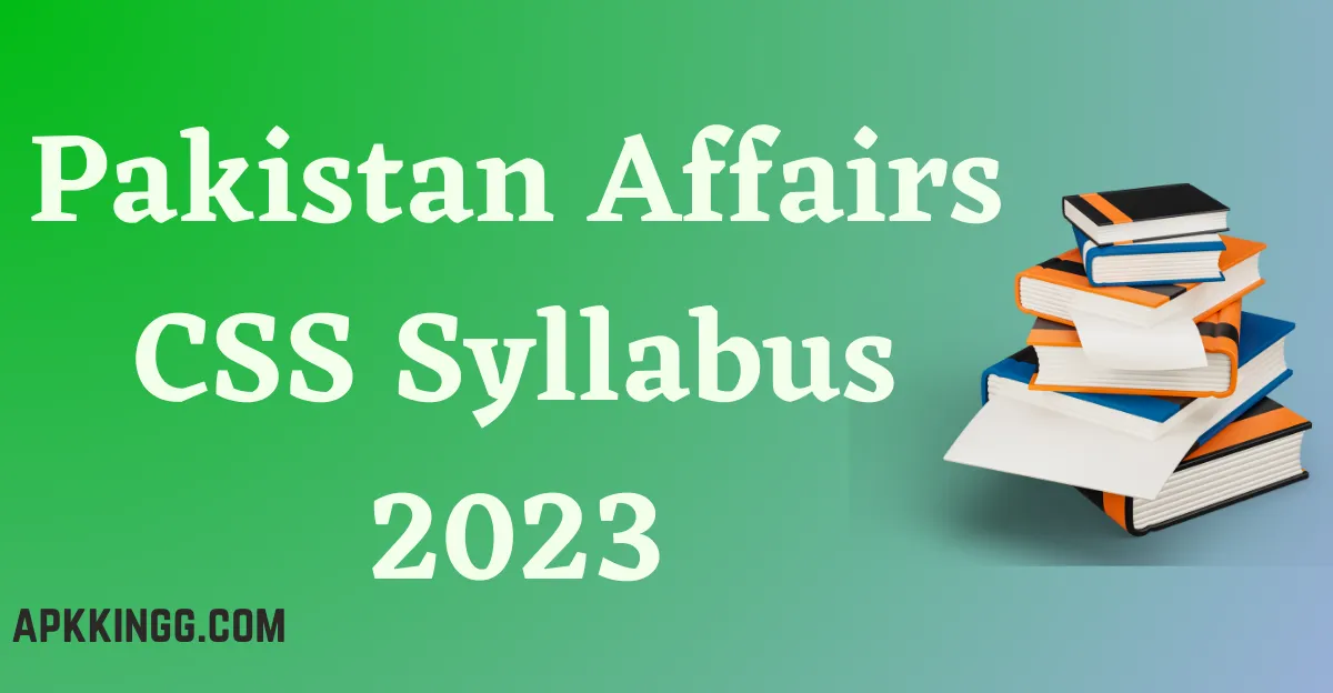 Pakistan Affairs CSS Syllabus 2023